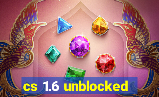 cs 1.6 unblocked